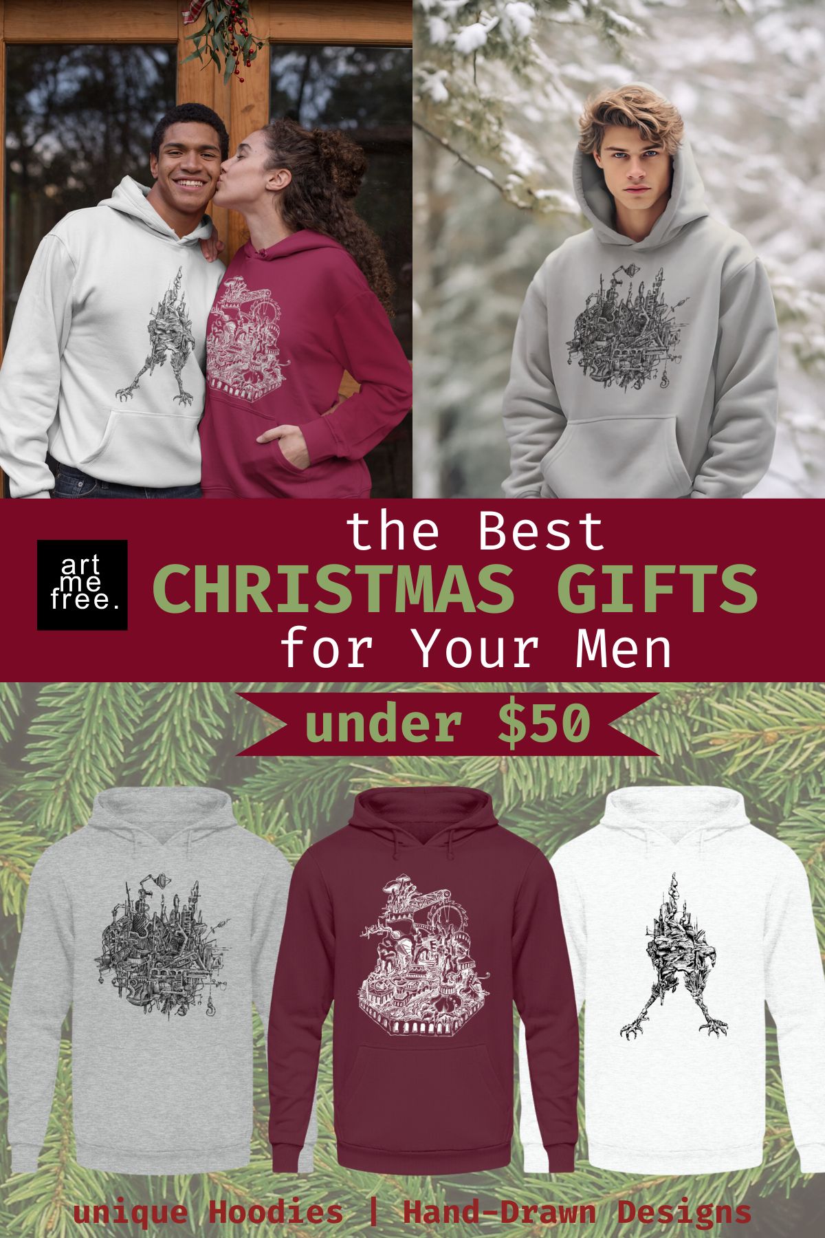 Three men’s hoodies are displayed, featuring intricate hand-drawn designs in black ink. One couple is wearing the designs: the woman wears a maroon hoodie and the man, a white one. Another model, standing outdoors in a snowy forest, wears a gray hoodie. The text highlights these as the "Best Christmas Gifts for Your Men under $50." Additional images of hoodies in light gray, maroon, and white are shown below. Background elements include a pine tree pattern and a dark red banner. The hoodies are promoted as unique, affordable gifts from artmefree.